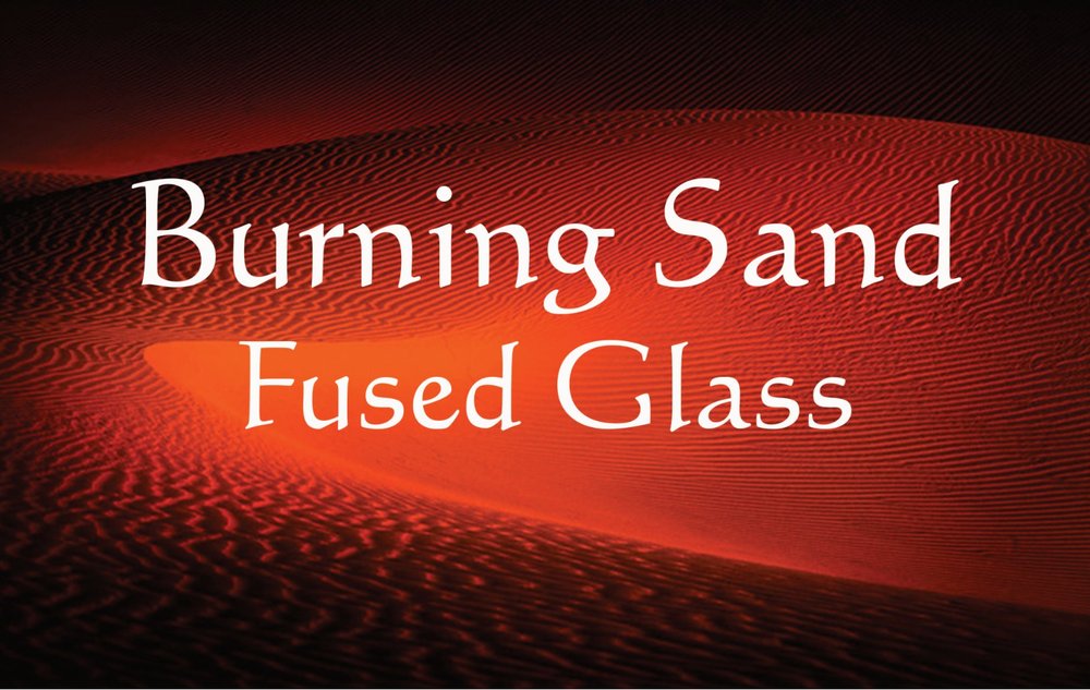 Burning Sand Fused Glass